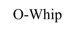 O-WHIP trademark
