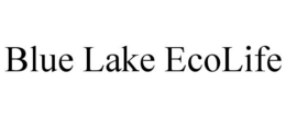 BLUE LAKE ECOLIFE trademark