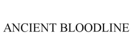 ANCIENT BLOODLINE trademark