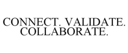 CONNECT. VALIDATE. COLLABORATE. trademark