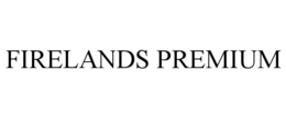 FIRELANDS PREMIUM trademark