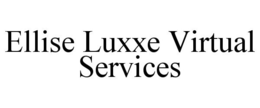 ELLISE LUXXE VIRTUAL SERVICES trademark