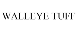 WALLEYE TUFF trademark