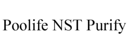 POOLIFE NST PURIFY trademark