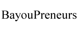 BAYOUPRENEURS trademark
