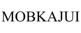 MOBKAJUI trademark