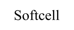SOFTCELL trademark