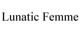 LUNATIC FEMME trademark
