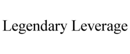 LEGENDARY LEVERAGE trademark