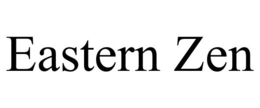 EASTERN ZEN trademark