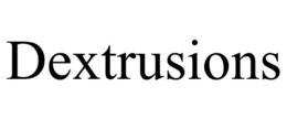 DEXTRUSIONS trademark