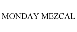 MONDAY MEZCAL trademark