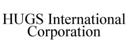 HUGS INTERNATIONAL CORPORATION trademark
