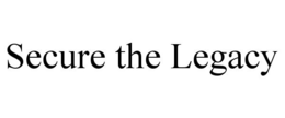 SECURE THE LEGACY trademark