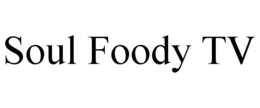 SOUL FOODY TV trademark
