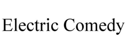ELECTRIC COMEDY trademark