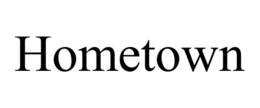 HOMETOWN trademark