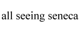 ALL SEEING SENECA trademark
