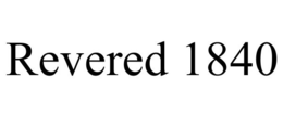 REVERED 1840 trademark