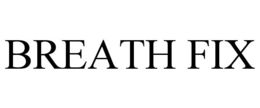 BREATH FIX trademark