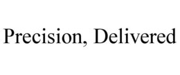 PRECISION, DELIVERED trademark