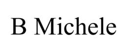 B MICHELE trademark
