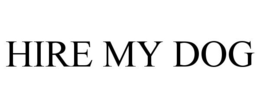 HIRE MY DOG trademark