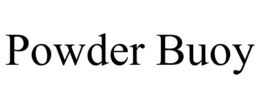 POWDER BUOY trademark
