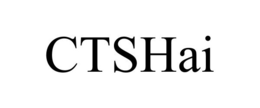 CTSHAI trademark