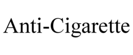 ANTI-CIGARETTE trademark