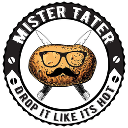 MISTER TATER DROP IT LIKE ITS HOT trademark