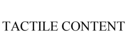 TACTILE CONTENT trademark