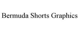 BERMUDA SHORTS GRAPHICS trademark