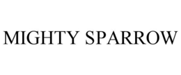 MIGHTY SPARROW trademark