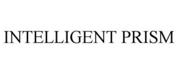 INTELLIGENT PRISM trademark