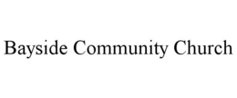 BAYSIDE COMMUNITY CHURCH trademark