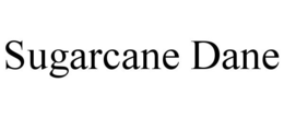 SUGARCANE DANE trademark