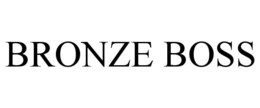 BRONZE BOSS trademark
