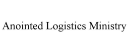 ANOINTED LOGISTICS MINISTRY trademark