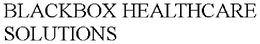 BLACKBOX HEALTHCARE SOLUTIONS trademark