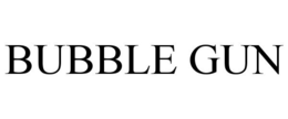 BUBBLE GUN trademark