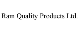 RAM QUALITY PRODUCTS LTD. trademark