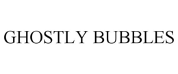 GHOSTLY BUBBLES trademark