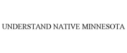 UNDERSTAND NATIVE MINNESOTA trademark