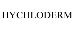 HYCHLODERM trademark