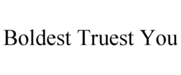 BOLDEST TRUEST YOU trademark