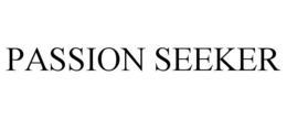 PASSION SEEKER trademark