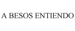 A BESOS ENTIENDO trademark