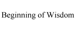 BEGINNING OF WISDOM trademark