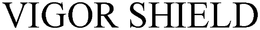 VIGOR SHIELD trademark